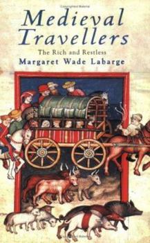 Paperback Medieval Travellers: The Rich and the Restless Book