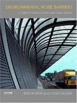 Hardcover Environmental Noise Barriers: A Guide to their Acoustic and Visual Design Book