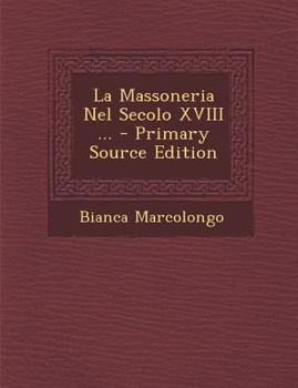 Paperback La Massoneria Nel Secolo XVIII ... [Italian] Book