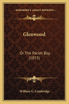 Paperback Glenwood: Or The Parish Boy (1855) Book
