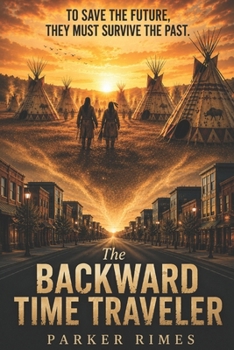Paperback The Backward Time Traveler: An Historic Time Travel Adventure Book