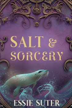 Paperback Salt and Sorcery: A Reverse Harem Pirate Fantasy Romance Book