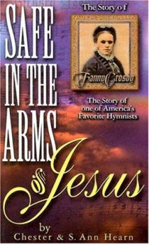 Hardcover Safe in the Arms of Jesus: The Story of Fanny Crosby Book
