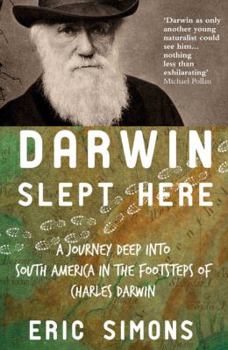 Paperback Darwin Slept Here: Discovery, Adventure and Swimming Iguana's in Charles Darwin's South America Book
