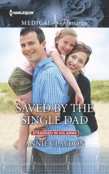 Paperback Saved by the Single Dad (Stranded in His Arms, 2) Book