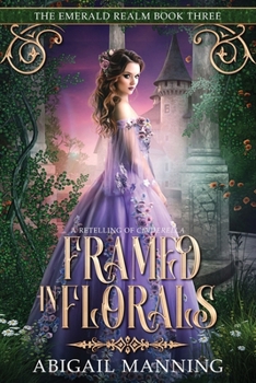 Paperback Framed in Florals: A Retelling of Cinderella Book