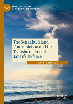 Hardcover The Senkaku Island Confrontation and the Transformation of Japan's Defense Book