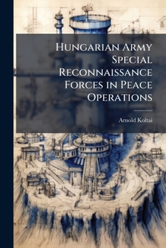 Paperback Hungarian Army Special Reconnaissance Forces in Peace Operations Book
