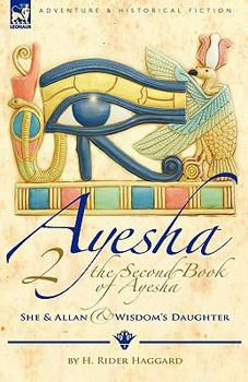 Hardcover The Second Book of Ayesha-She and Allan & Wisdom's Daughter Book