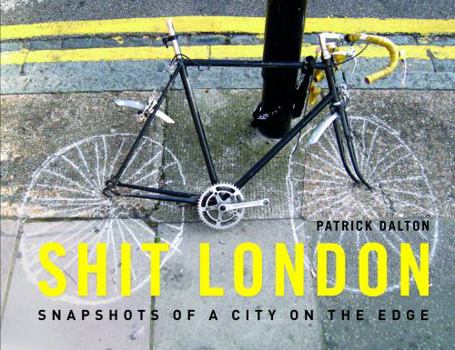 Hardcover Shit London: Snapshots of a City on the Edge Book