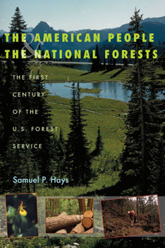 Paperback The American People & the National Forests: The First Century of the U.S. Forest Service Book