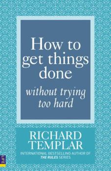 Paperback How to Get Things Done Without Trying Too Hard Book