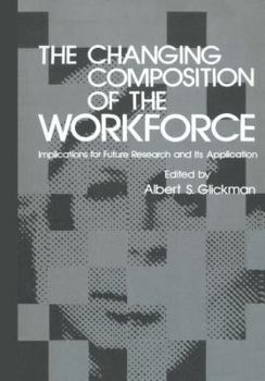 Paperback The Changing Composition of the Workforce: Implications for Future Research and Its Application Book