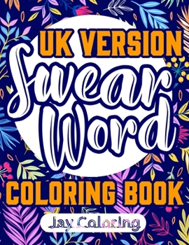 Paperback UK Version Swear Word Coloring Book: 30 Cuss Words to Color & Relax (Vol.1) Book