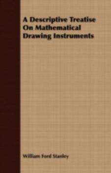 Paperback A Descriptive Treatise On Mathematical Drawing Instruments Book