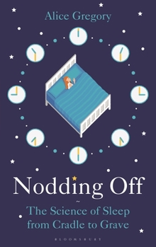 Nodding Off: Understanding Sleep from Cradle to Grave