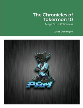 Paperback The Chronicles of Tokermon 10: Mega Stun Politeness Book