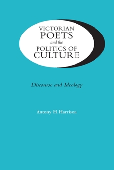 Paperback Victorian Poets and the Politics of Culture: Discourse and Ideology Book