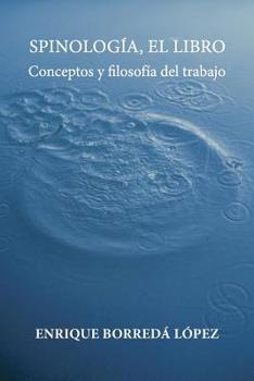 Paperback Spinologia, el libro: Conceptos y filosofia del trabajo [Spanish] Book