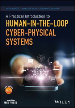 Hardcover A Practical Introduction to Human-In-The-Loop Cyber-Physical Systems Book