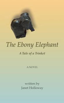 Paperback The Ebony Elephant: A Tale of a Trinket Book