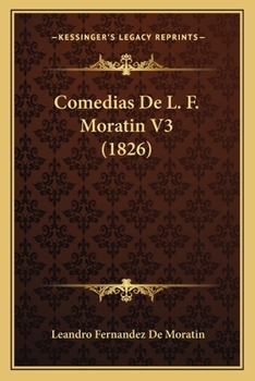 Paperback Comedias De L. F. Moratin V3 (1826) [Spanish] Book