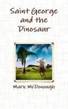 Paperback Saint George and the Dinosaur Book