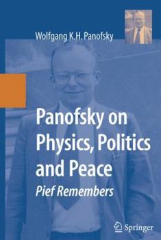 Hardcover Panofsky on Physics, Politics, and Peace: Pief Remembers Book