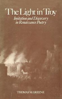 Hardcover Light in Troy: Imitation and Discovery in Renaissance Poetry Book