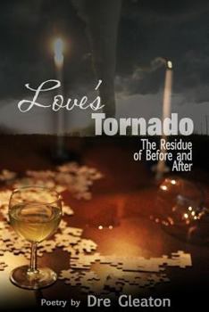 Paperback Love's Tornado: : The Residue of Before and After Book