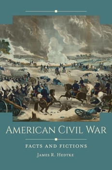 Hardcover American Civil War: Facts and Fictions Book