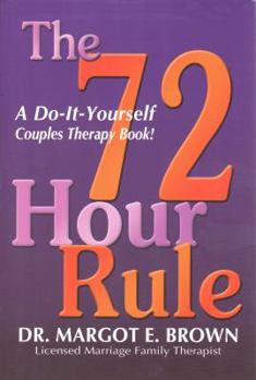 Paperback 72 Hour Rule: A Do-It-Yourself Couples Therapy Book! Book