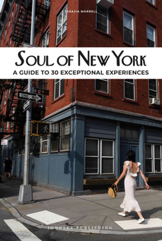 Paperback Soul of New York: A Guide to 30 Exceptional Experiences Book