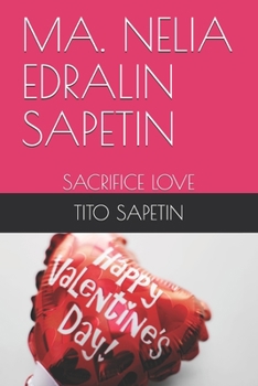 Paperback Ma. Nelia Edralin Sapetin: Sacrifice Love Book