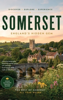 Somerset - England's Hidden Gem