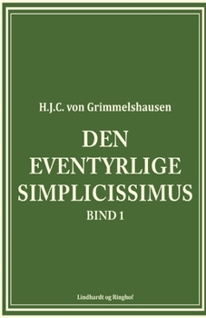 Den eventyrlige Simplicissimus bind 1