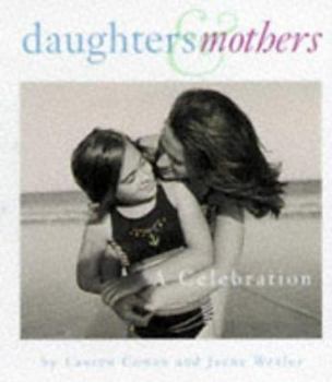 Hardcover Daughters & Mothers: A Celebration Book