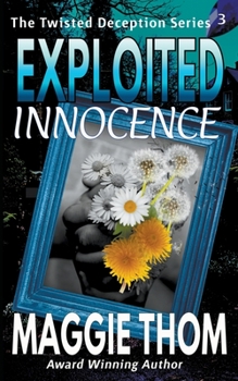 Exploited Innocence - Book #3 of the Twisted Deception