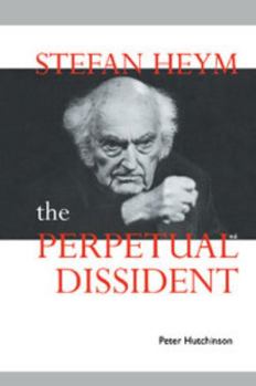 Stefan Heym: The Perpetual Dissident - Book  of the Cambridge Studies in German