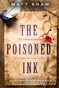 Paperback The Poisoned Ink: The Twisted Journal of a Known Serial Killer Book