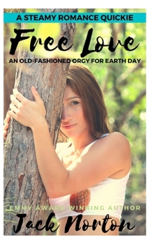 Paperback Free Love: An Old-Fashioned Orgy for Earth Day Book
