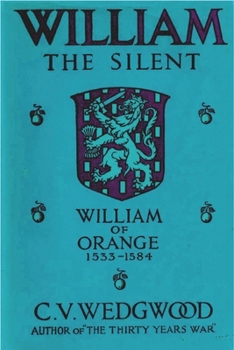 Paperback William the Silent: William of Nassau, Prince of Orange, 1533-1584 Book