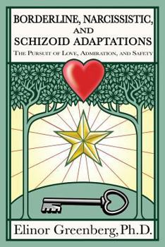 Paperback Borderline, Narcissistic, and Schizoid Adaptations: The Pursuit of Love, Admiration, and Safety Book