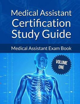 Paperback Medical Assistant Certification Study Guide Volume 1: Medical Assistant Exam Book