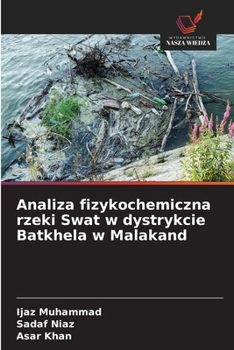Physico-Chemical analysis of River Swat at Batkhela District Malakand