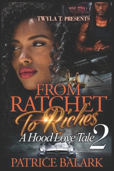 Paperback From Ratchet To Riches 2: A Hood Love Tale Book