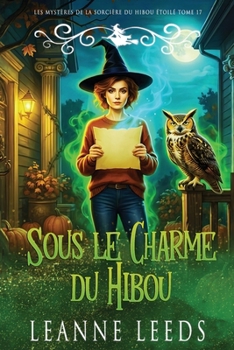 Sous le Charme du Hibou (Les Mystères de la Sorcière du Hibou Étoilé) (French Edition)
