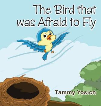 Hardcover The Bird That Was Afraid to Fly Book