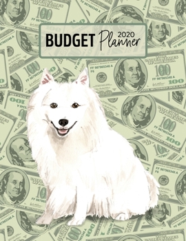 Budget Planner 2020: Monthly Budget Planner Organizer - Bills Expenses Savings Debt - Japanese Spitz (Track Your Money & Spending - Funny Dog Lover & Owner)