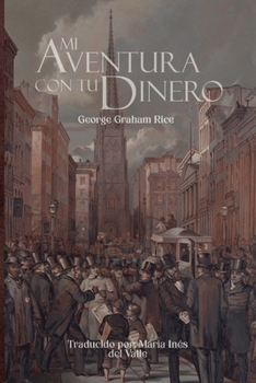 Mi aventura con tu dinero (Spanish Edition)